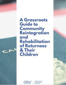 A Grassroots Guide to Community Reintegration and Rehabilitation of Returnees & Their Children